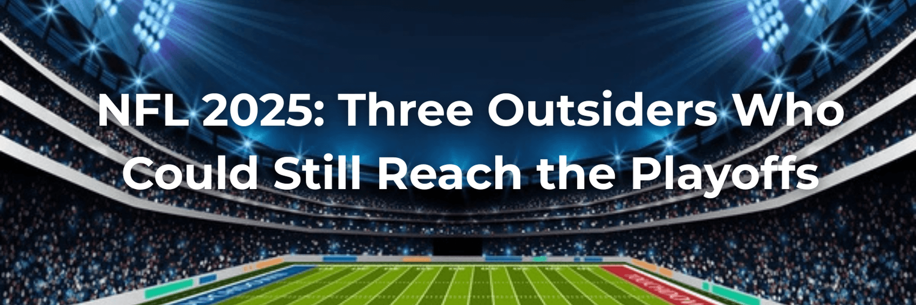 A look into teams on the fringe of making the 2025-26 NFL Playoffs